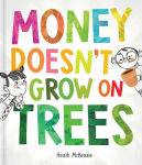 Alternative view 1 of Money Doesn't Grow on Trees