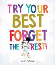 Title: Try Your Best Forget the Rest, Author: Heath McKenzie