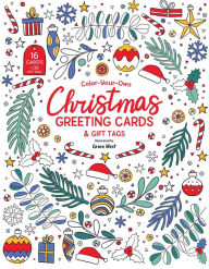 Title: Color-Your-Own Christmas Greeting Cards: 16 Cards and 30 Gift Tags, Author: Grace West