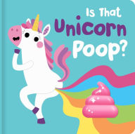 Title: Is That Unicorn Poop?: Board Book with Squishy Poo, Author: Becky Down