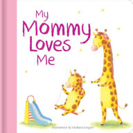 Title: My Mommy Loves Me: Hardcover board book, Author: Giuliana Gregori