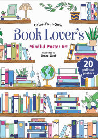 Title: Book Lover's Coloring Book: Color-Your-Own Mindful Poster Art, Author: Grace West