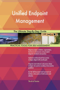 Title: Unified Endpoint Management The Ultimate Step-By-Step Guide, Author: Gerardus Blokdyk