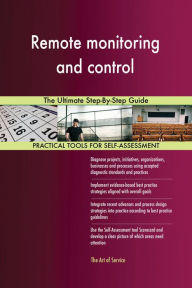 Title: Remote monitoring and control The Ultimate Step-By-Step Guide, Author: Gerardus Blokdyk
