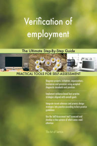 Title: Verification of employment The Ultimate Step-By-Step Guide, Author: Gerardus Blokdyk