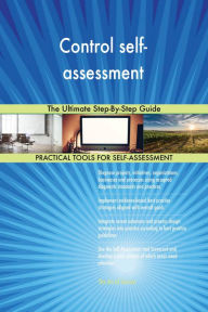 Title: Control self-assessment The Ultimate Step-By-Step Guide, Author: Gerardus Blokdyk