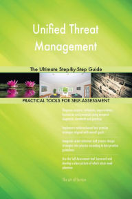 Title: Unified Threat Management The Ultimate Step-By-Step Guide, Author: Gerardus Blokdyk