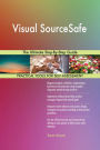 Visual SourceSafe The Ultimate Step-By-Step Guide