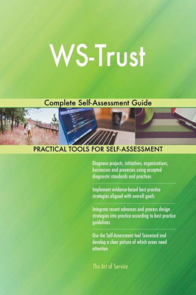 WS-Trust Complete Self-Assessment Guide