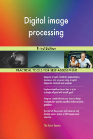 Title: Digital image processing Third Edition, Author: Gerardus Blokdyk