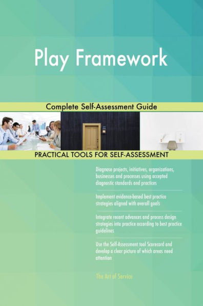 Play Framework Complete Self-Assessment Guide