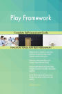 Play Framework Complete Self-Assessment Guide