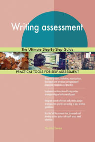 Title: Writing assessment The Ultimate Step-By-Step Guide, Author: Gerardus Blokdyk