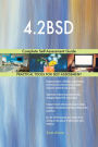 4.2BSD Complete Self-Assessment Guide