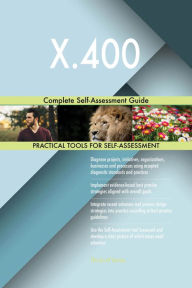 Title: X.400 Complete Self-Assessment Guide, Author: Gerardus Blokdyk