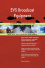 EVS Broadcast Equipment Complete Self-Assessment Guide