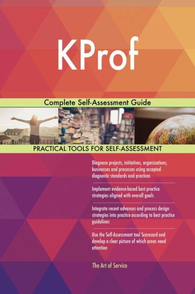 KProf Complete Self-Assessment Guide