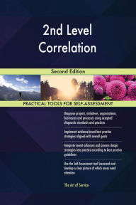 Title: 2nd Level Correlation Second Edition, Author: Gerardus Blokdyk