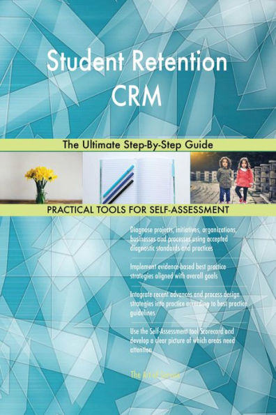 Student Retention CRM The Ultimate Step-By-Step Guide