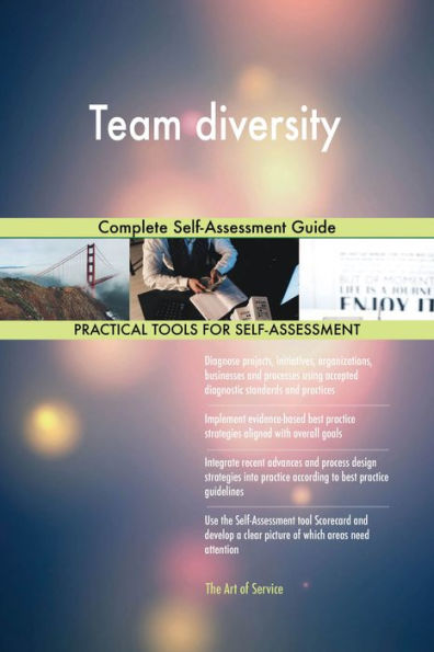 Team diversity Complete Self-Assessment Guide