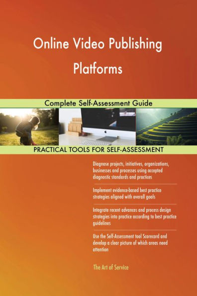 Online Video Publishing Platforms Complete Self-Assessment Guide