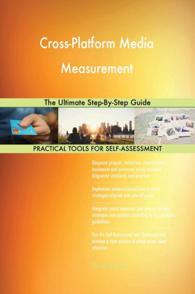 Cross-Platform Media Measurement The Ultimate Step-By-Step Guide