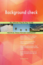 Background check The Ultimate Step-By-Step Guide