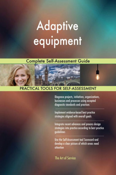 Adaptive equipment Complete Self-Assessment Guide