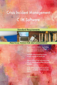 Title: Crisis Incident Management C IM Software Standard Requirements, Author: Gerardus Blokdyk