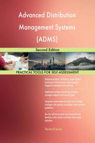 Title: Advanced Distribution Management Systems (ADMS) Second Edition, Author: Gerardus Blokdyk