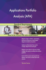 Title: Applications Portfolio Analysis (APA) Standard Requirements, Author: Gerardus Blokdyk