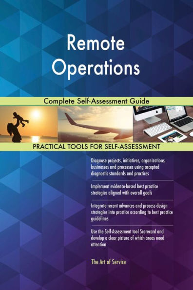 Remote Operations Complete Self-Assessment Guide