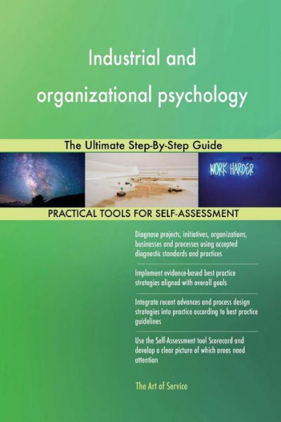 Industrial and organizational psychology The Ultimate Step-By-Step Guide