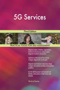 Title: 5G Services Third Edition, Author: Gerardus Blokdyk