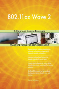 Title: 802.11ac Wave 2 A Clear and Concise Reference, Author: Gerardus Blokdyk