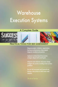 Title: Warehouse Execution Systems A Complete Guide, Author: Gerardus Blokdyk