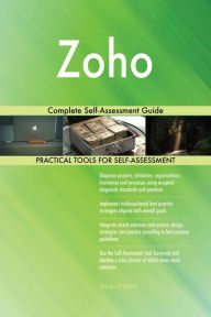 Title: Zoho Complete Self-Assessment Guide, Author: Gerardus Blokdyk