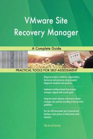 Title: VMware Site Recovery Manager A Complete Guide, Author: Gerardus Blokdyk