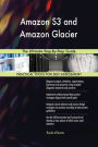 Amazon S3 and Amazon Glacier The Ultimate Step-By-Step Guide