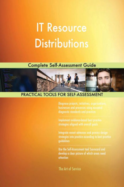 IT Resource Distributions Complete Self-Assessment Guide