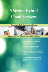 Title: VMware Hybrid Cloud Services Complete Self-Assessment Guide, Author: Gerardus Blokdyk