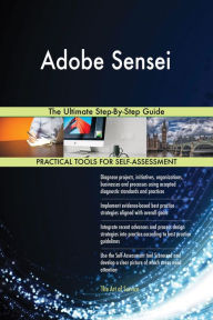 Title: Adobe Sensei The Ultimate Step-By-Step Guide, Author: Gerardus Blokdyk