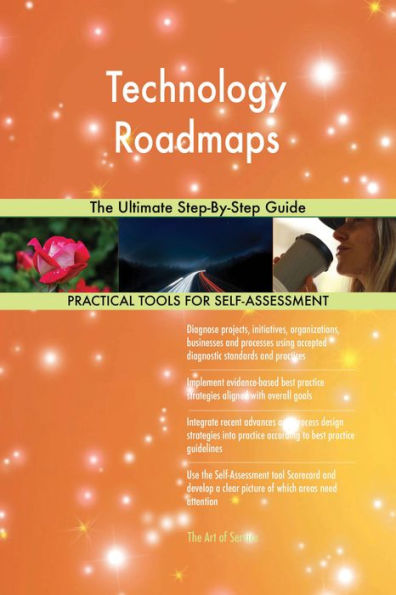 Technology Roadmaps The Ultimate Step-By-Step Guide