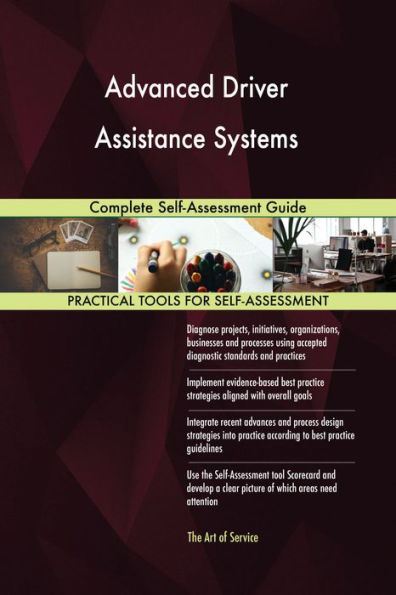 Advanced Driver Assistance Systems Complete Self-Assessment Guide