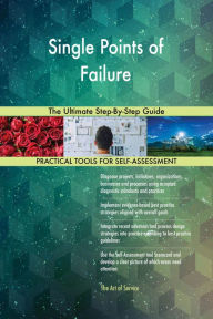 Title: Single Points of Failure The Ultimate Step-By-Step Guide, Author: Gerardus Blokdyk