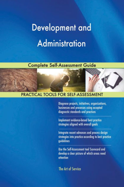 Development and Administration Complete Self-Assessment Guide by ...