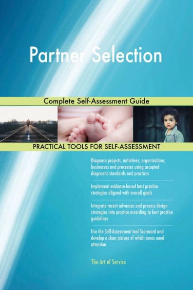 Partner Selection Complete Self-Assessment Guide