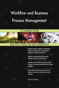 Title: Workflow and Business Process Management A Complete Guide, Author: Gerardus Blokdyk