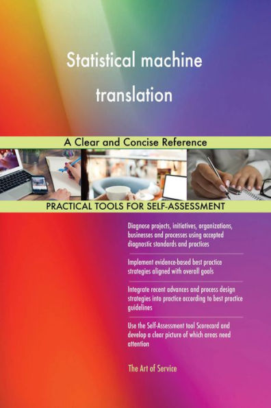 Statistical machine translation A Clear and Concise Reference