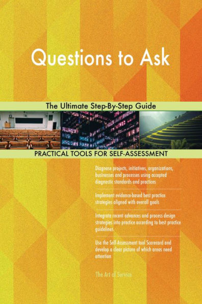 Questions to Ask The Ultimate Step-By-Step Guide